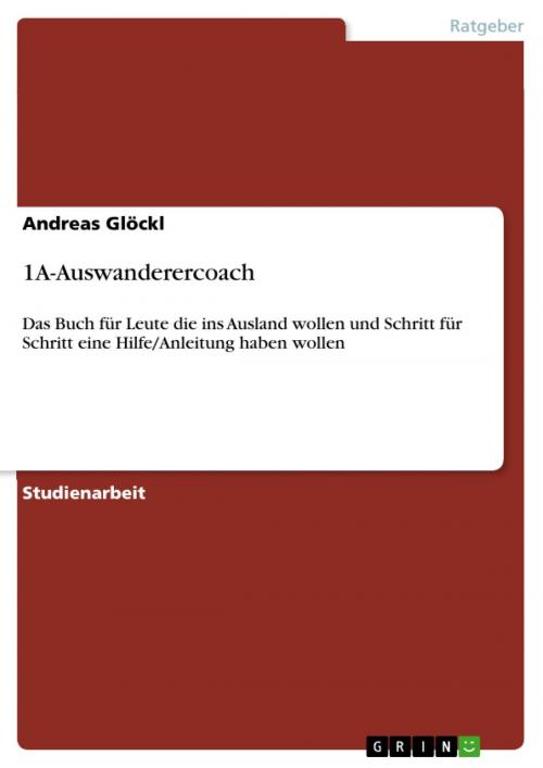 Cover of the book 1A-Auswanderercoach by Andreas Glöckl, GRIN Verlag