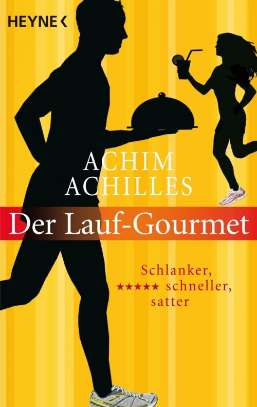 Cover of the book Der Lauf-Gourmet by Achim Achilles, Heyne Verlag