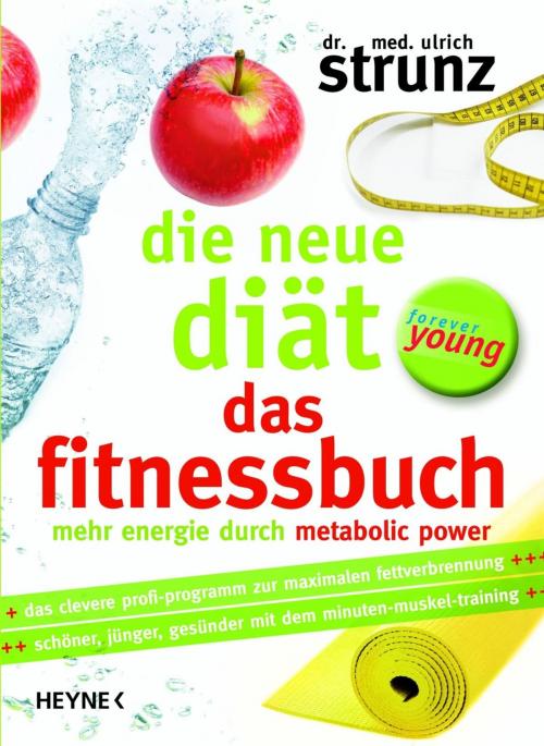 Cover of the book Die neue Diät – Das Fitnessbuch by Dr. Ulrich Strunz, Heyne Verlag