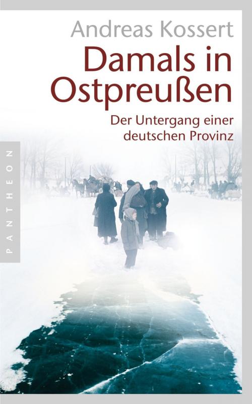 Cover of the book Damals in Ostpreußen by Andreas Kossert, Deutsche Verlags-Anstalt