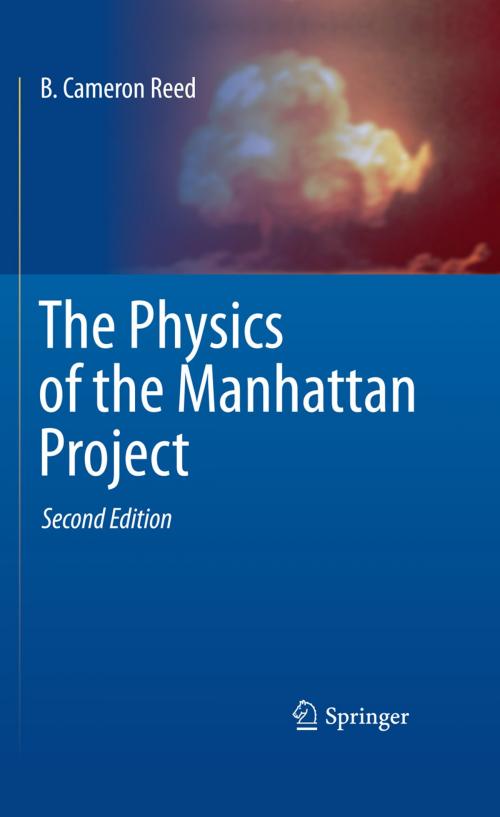 Cover of the book The Physics of the Manhattan Project by B. Cameron Reed, Springer Berlin Heidelberg