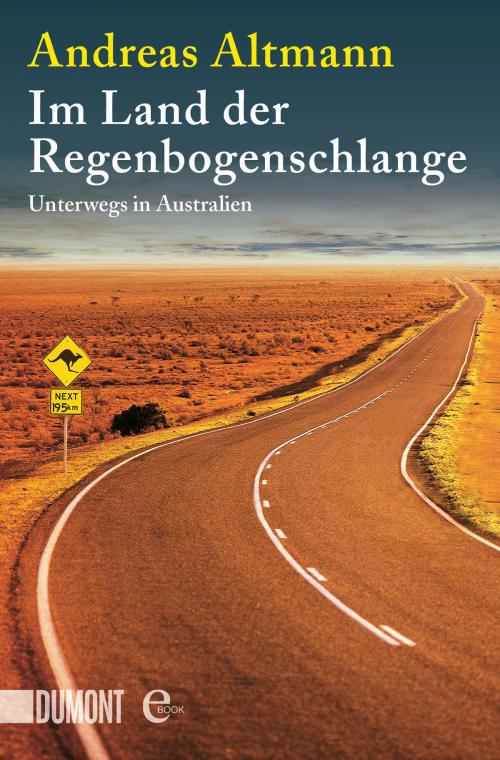 Cover of the book Im Land der Regenbogenschlange by Andreas Altmann, DUMONT Buchverlag