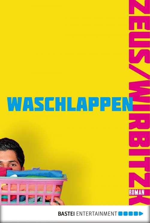 Cover of the book Waschlappen by Michael Wirbitzky, Sascha Zeus, Bastei Entertainment