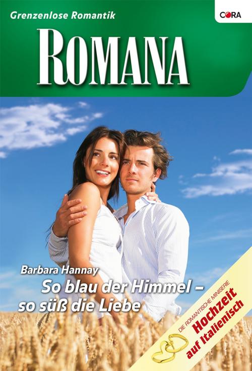 Cover of the book So blau der Himmel - so süß die Liebe by BARBARA HANNAY, CORA Verlag