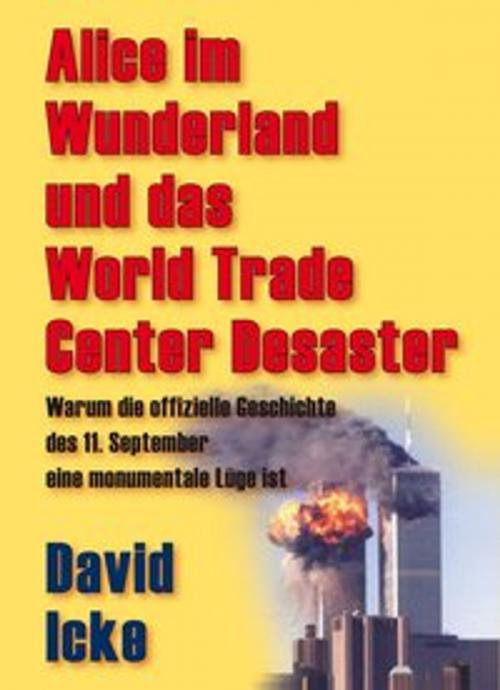 Cover of the book Alice im Wunderland und das World Trade Center Desaster by David Icke, Mosquito-Verlag