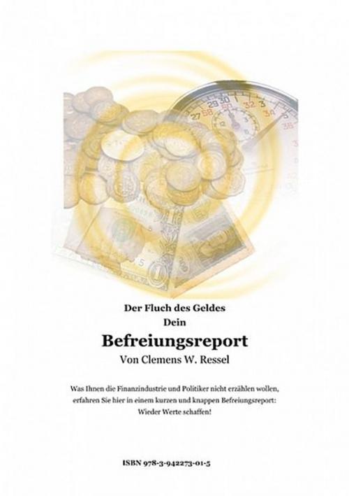 Cover of the book Der Fluch des Geldes - Dein Befreiungsreport by Clemens Ressel, Clemens Ressel