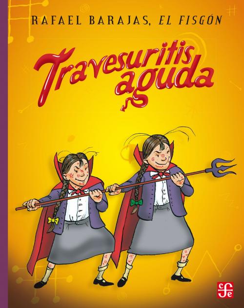 Cover of the book Travesuritis aguda by Rafael, Fondo de Cultura Económica