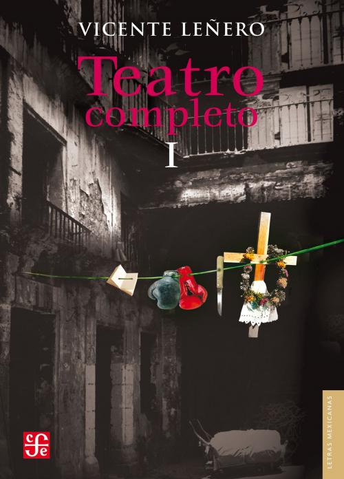 Cover of the book Teatro completo, I by Vicente Leñero, Fondo de Cultura Económica
