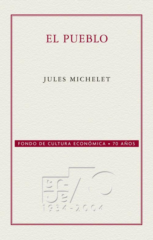 Cover of the book El pueblo by Jules Michelet, Fondo de Cultura Económica
