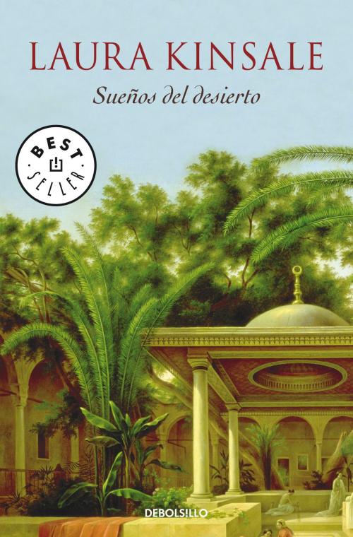 Cover of the book Sueños del desierto by Laura Kinsale, Penguin Random House Grupo Editorial España