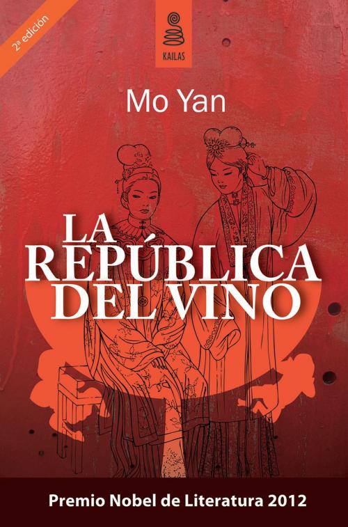 Cover of the book La república del vino by Mo Yan, Kailas Editorial