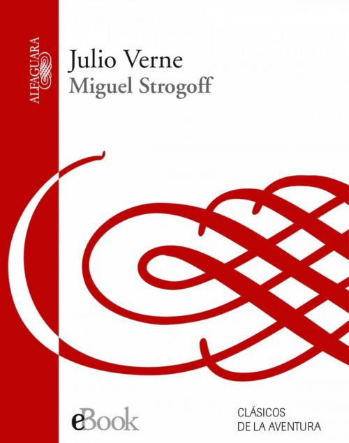 Cover of the book Miguel Strogoff by Julio Verne, Penguin Random House Grupo Editorial España