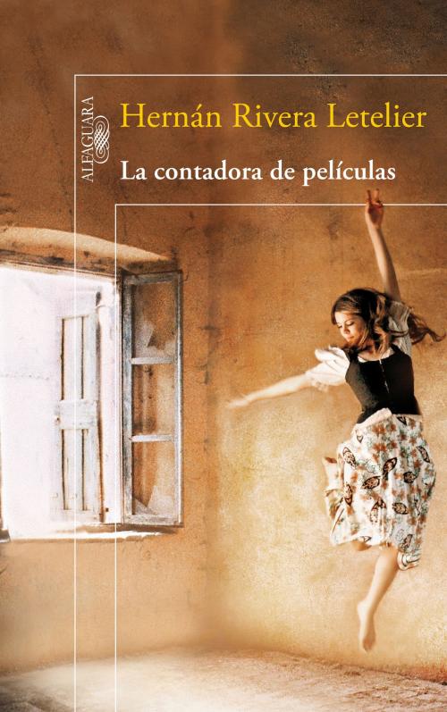 Cover of the book La contadora de películas by Hernán Rivera Letelier, Penguin Random House Grupo Editorial España