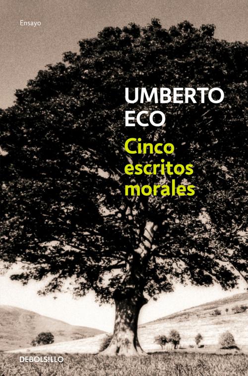 Cover of the book Cinco escritos morales by Umberto Eco, Penguin Random House Grupo Editorial España