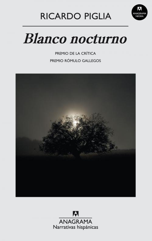 Cover of the book Blanco nocturno by Ricardo Piglia, Editorial Anagrama