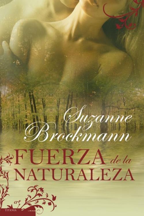 Cover of the book Fuerza de la naturaleza by Suzanne Brockmann, Titania