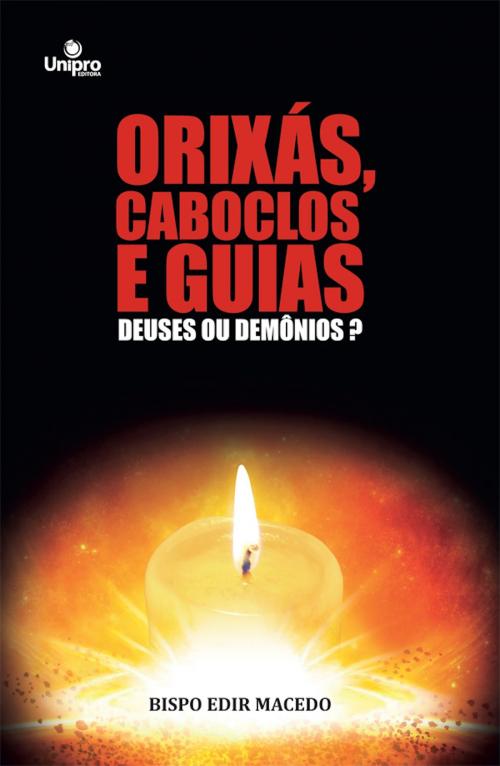 Cover of the book Orixás, caboclos e guias by Edir Macedo, Unipro