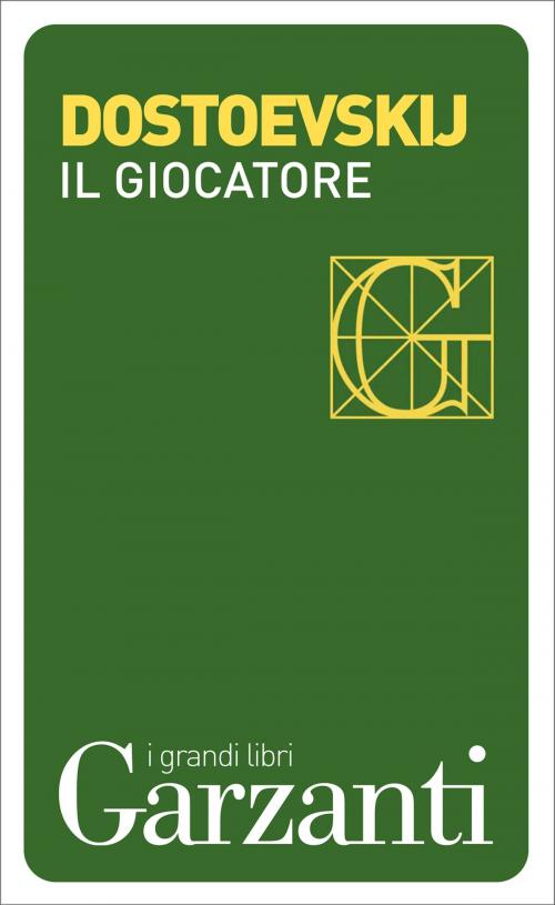 Cover of the book Il giocatore by Fëdor Michajlovič Dostoevskij, Garzanti classici