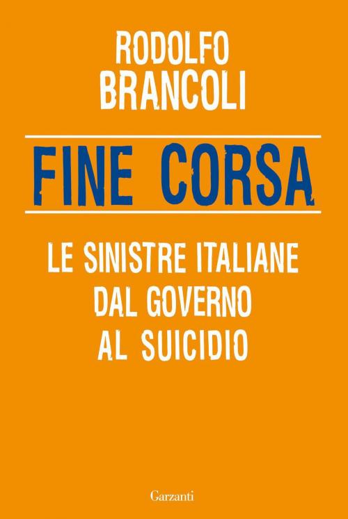 Cover of the book Fine corsa by Rodolfo Brancoli, Garzanti