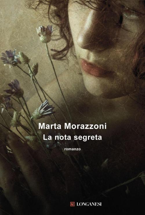 Cover of the book La nota segreta by Marta Morazzoni, Longanesi