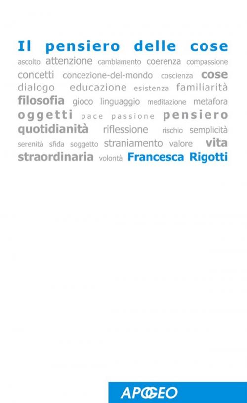 Cover of the book Il pensiero delle cose by Francesca Rigotti, Apogeo Education