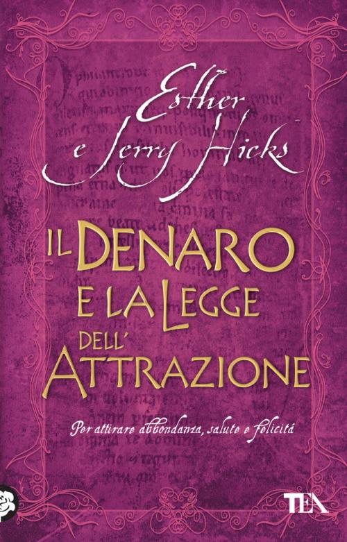 Cover of the book Il denaro e la legge dell'attrazione by Esther Hicks, Jerry Hicks, TEA