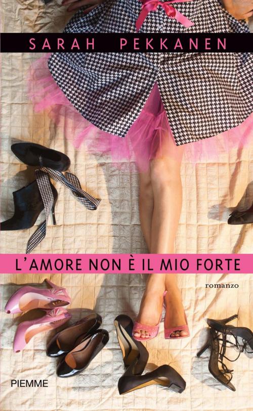 Cover of the book L'amore non è il mio forte by Sarah Pekkanen, EDIZIONI PIEMME