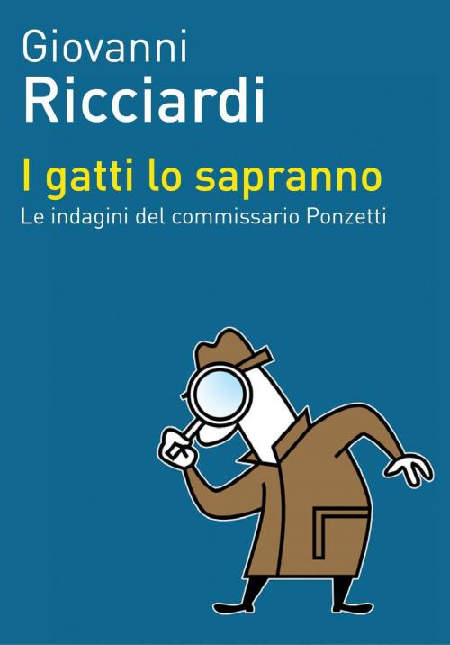 Cover of the book I gatti lo sapranno by Giovanni Ricciardi, Fazi Editore