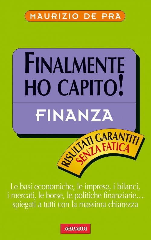 Cover of the book Finalmente ho capito! Finanza by Maurizio De Pra, Vallardi