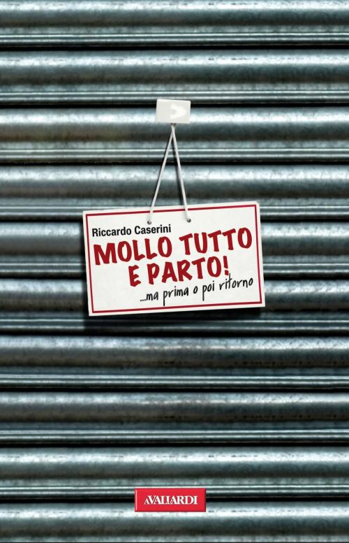 Cover of the book Mollo tutto e parto by Riccardo Caserini, Vallardi