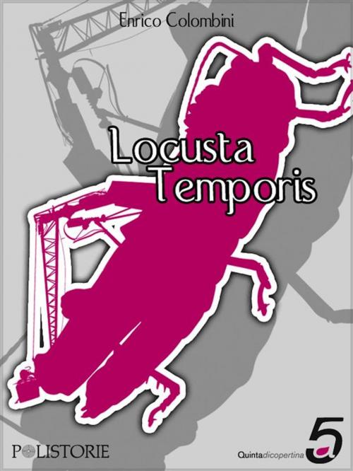 Cover of the book Locusta Temporis by Enrico Colombini, quintadicopertina