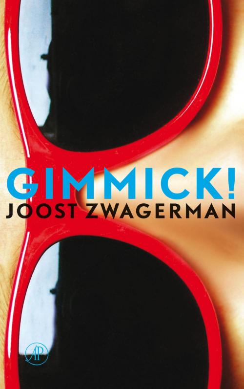 Cover of the book Gimmick by Joost Zwagerman, Singel Uitgeverijen