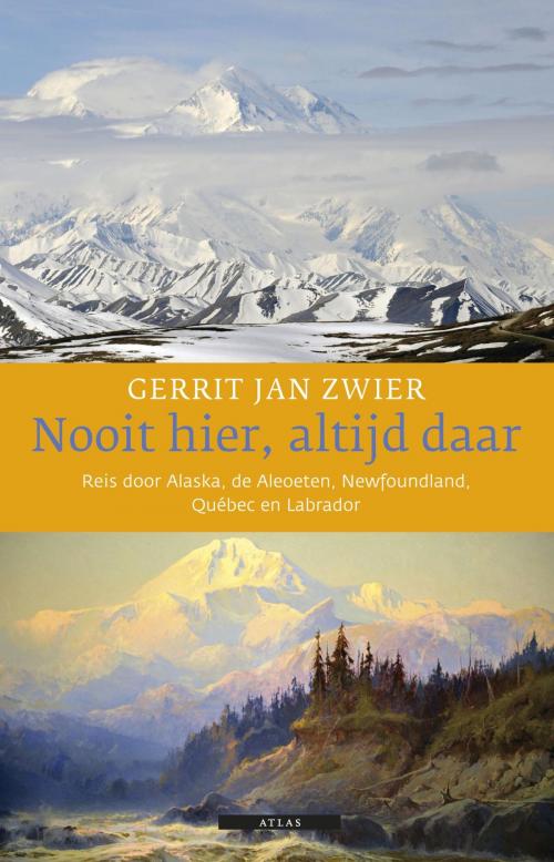 Cover of the book Nooit hier, altijd daar by Gerrit Jan Zwier, Atlas Contact, Uitgeverij