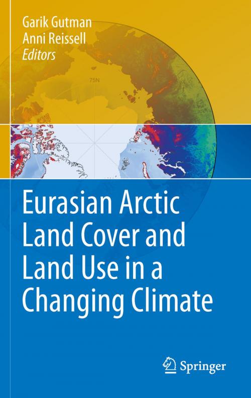 Cover of the book Eurasian Arctic Land Cover and Land Use in a Changing Climate by , Springer Netherlands