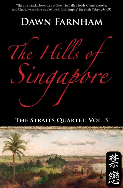 Cover of the book The Hills of Singapore by Dawn Farnham, Monsoon Books Pte. Ltd.
