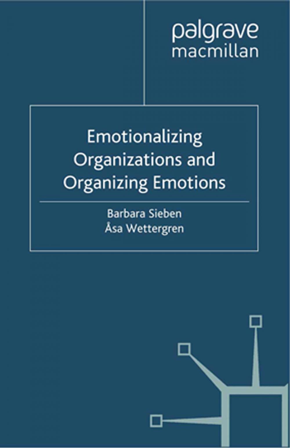 Big bigCover of Emotionalizing Organizations and Organizing Emotions