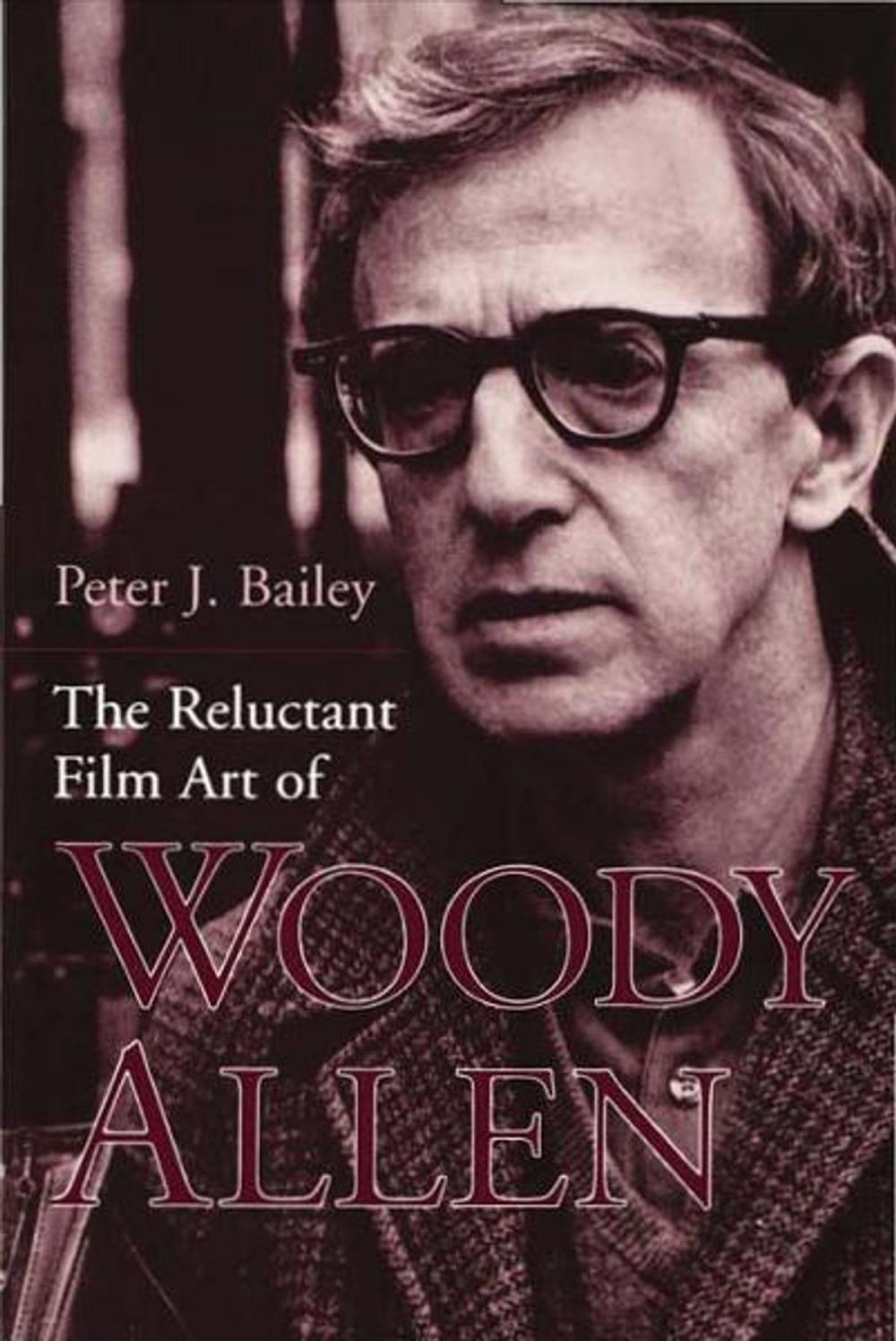 Big bigCover of The Reluctant Film Art of Woody Allen
