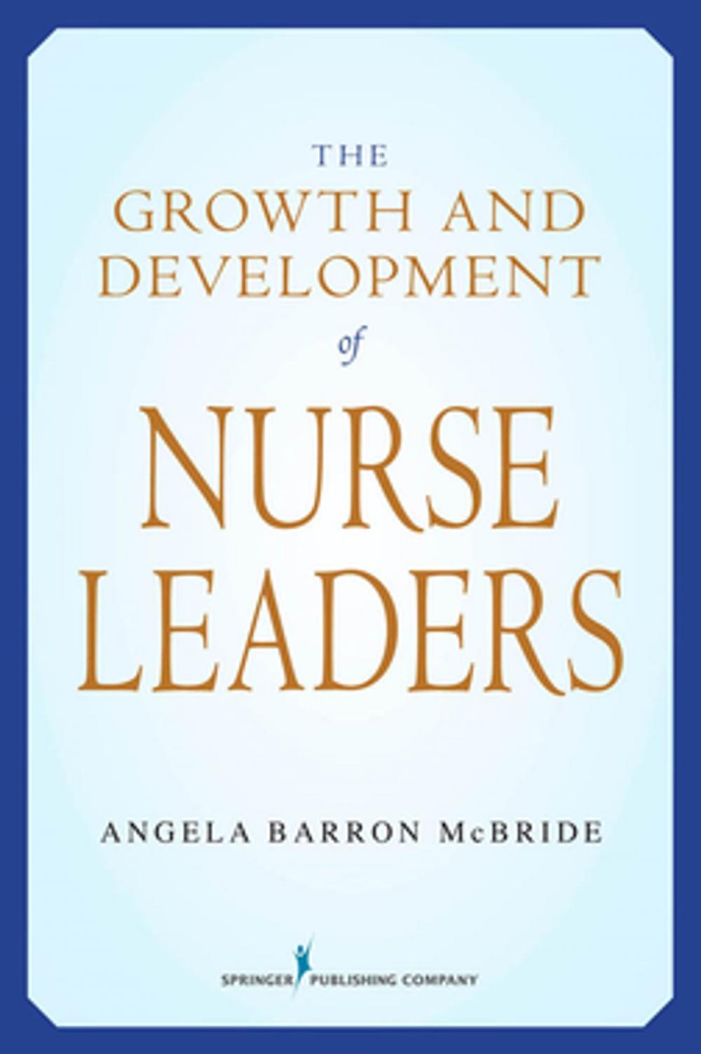 Big bigCover of The Growth and Development of Nurse Leaders
