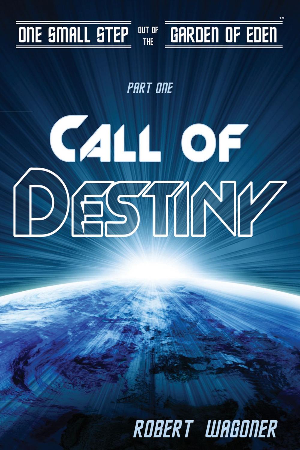 Big bigCover of Call of Destiny (One Small Step out of the Garden of Eden,#1)