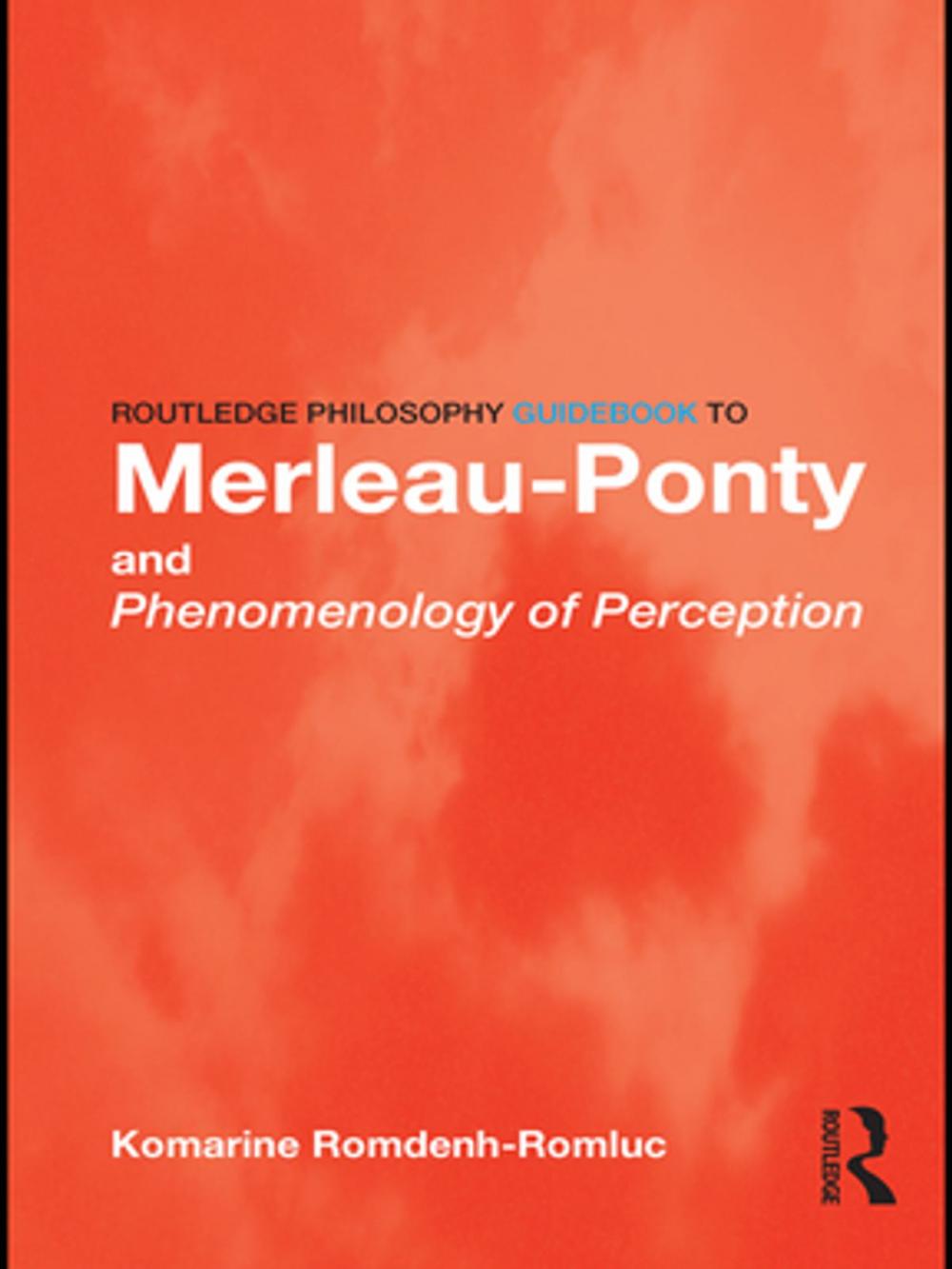 Big bigCover of Routledge Philosophy GuideBook to Merleau-Ponty and Phenomenology of Perception