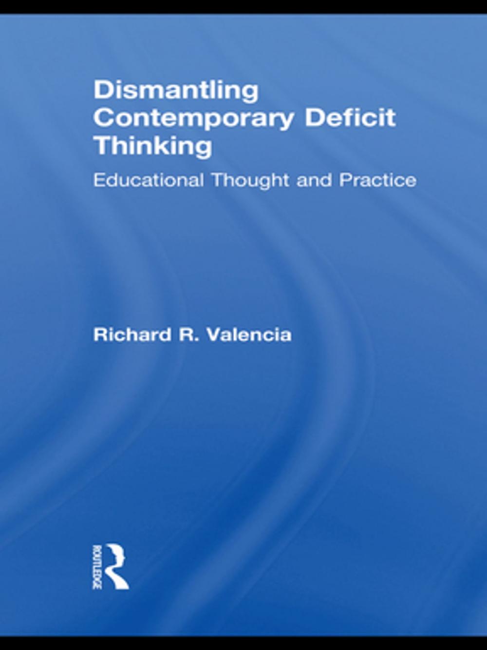 Big bigCover of Dismantling Contemporary Deficit Thinking