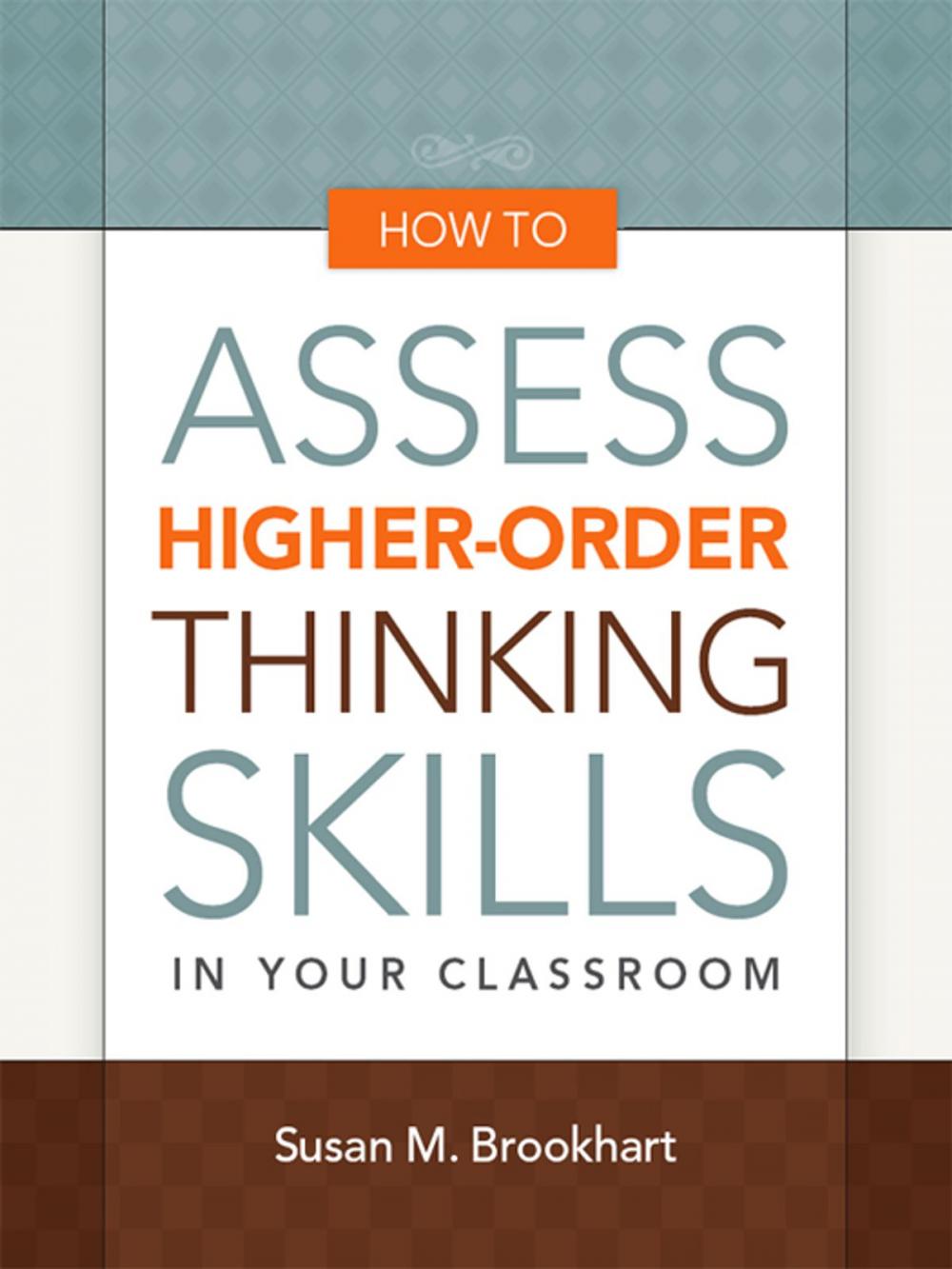 Big bigCover of How to Assess Higher-Order Thinking Skills in Your Classroom