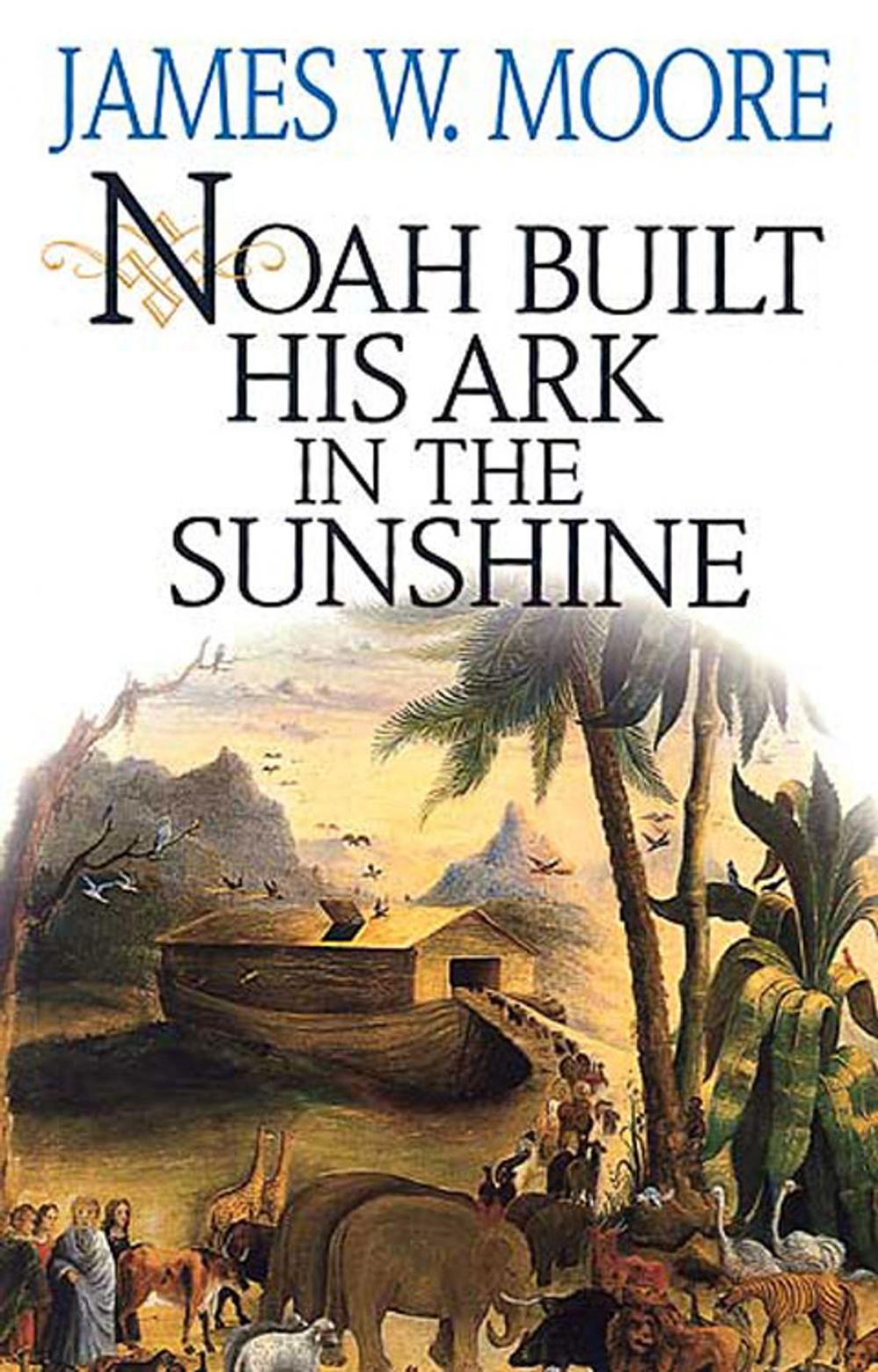 Big bigCover of Noah Built His Ark In The Sunshine