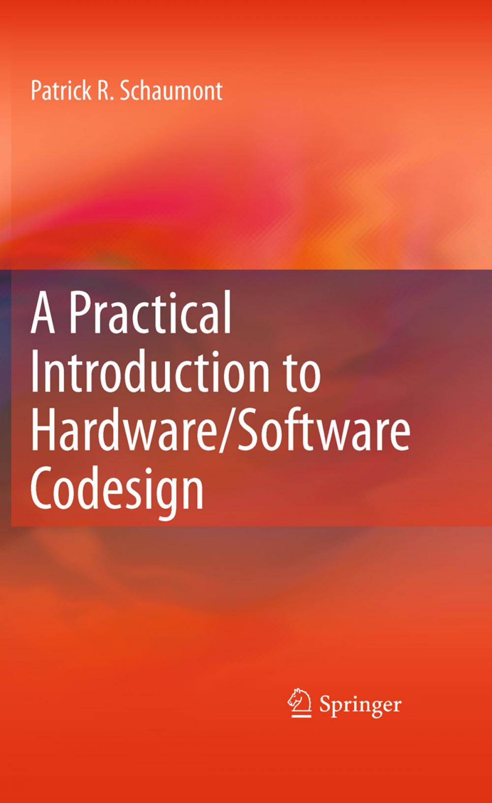 Big bigCover of A Practical Introduction to Hardware/Software Codesign