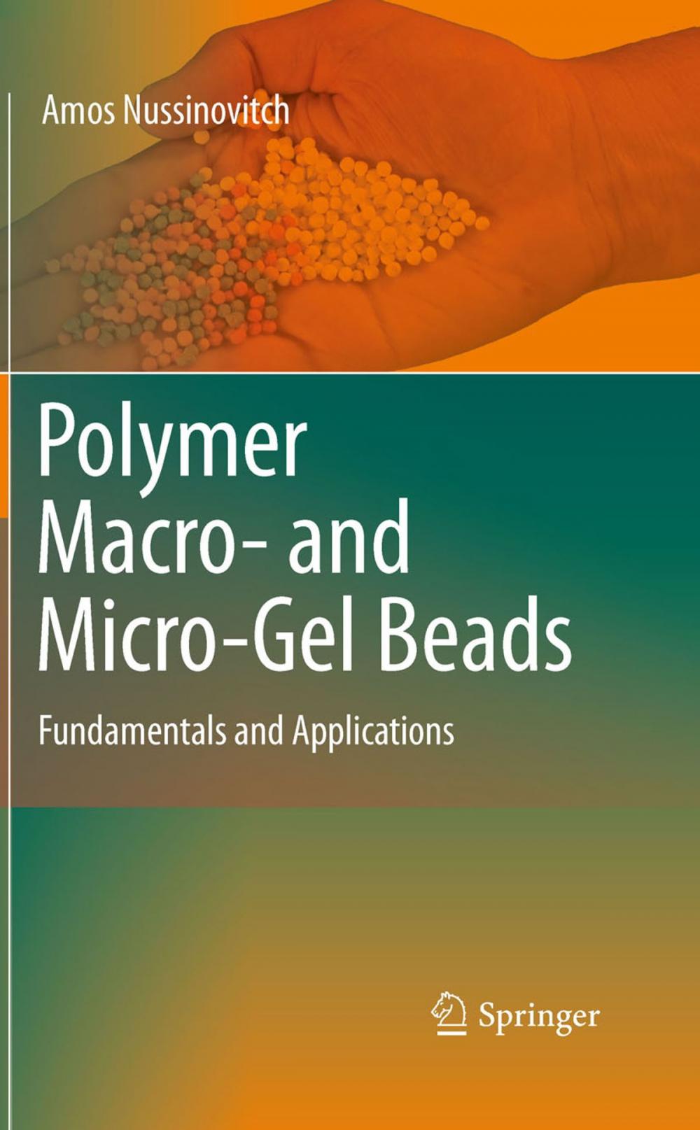 Big bigCover of Polymer Macro- and Micro-Gel Beads: Fundamentals and Applications