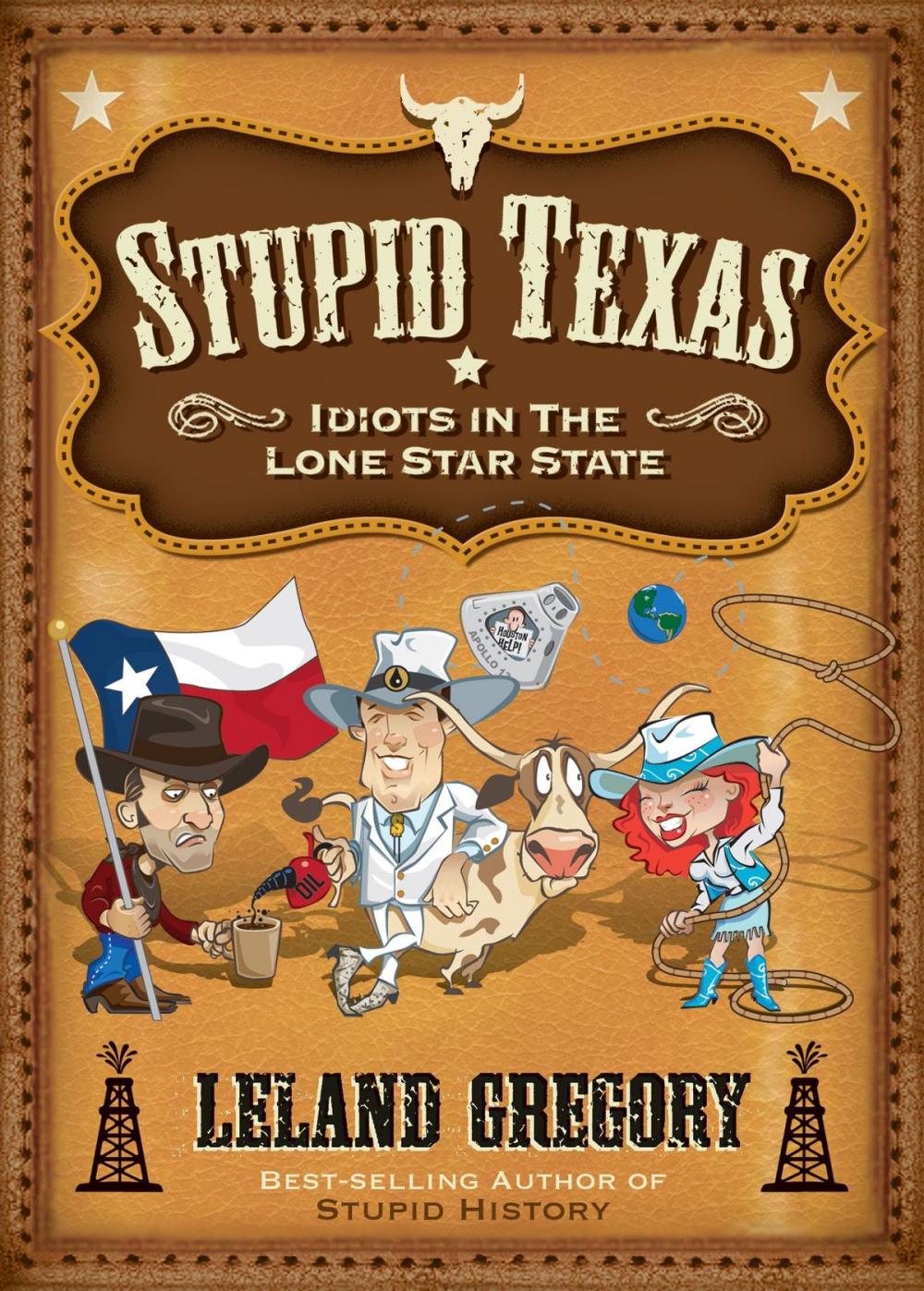 Big bigCover of Stupid Texas: Idiots in the Lone Star State