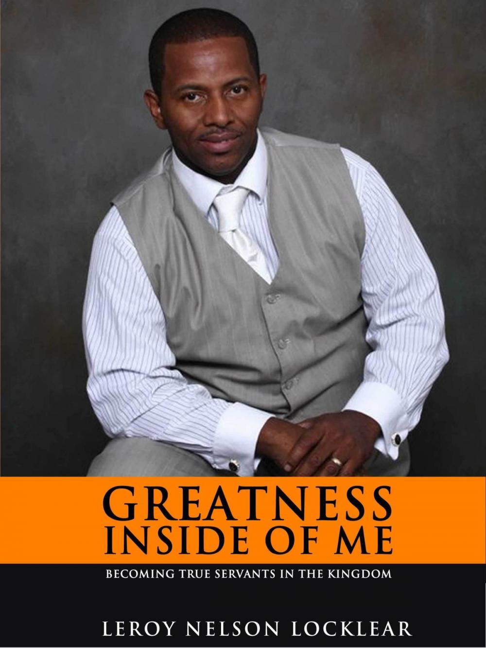 Big bigCover of Greatness Inside of Me: Becoming True Servants In The Kingdom