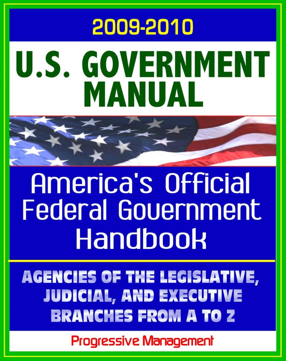 Big bigCover of United States Government Manual: America's Official Government Handbook - Agencies of the Legislative, Judicial, and Executive Branches