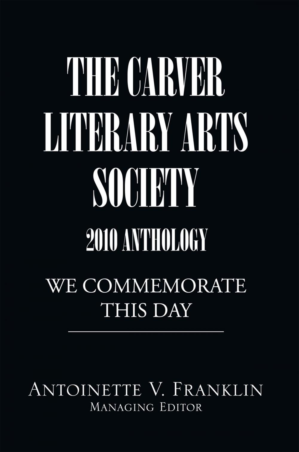 Big bigCover of The Carver Literary Arts Society 2010 Anthology
