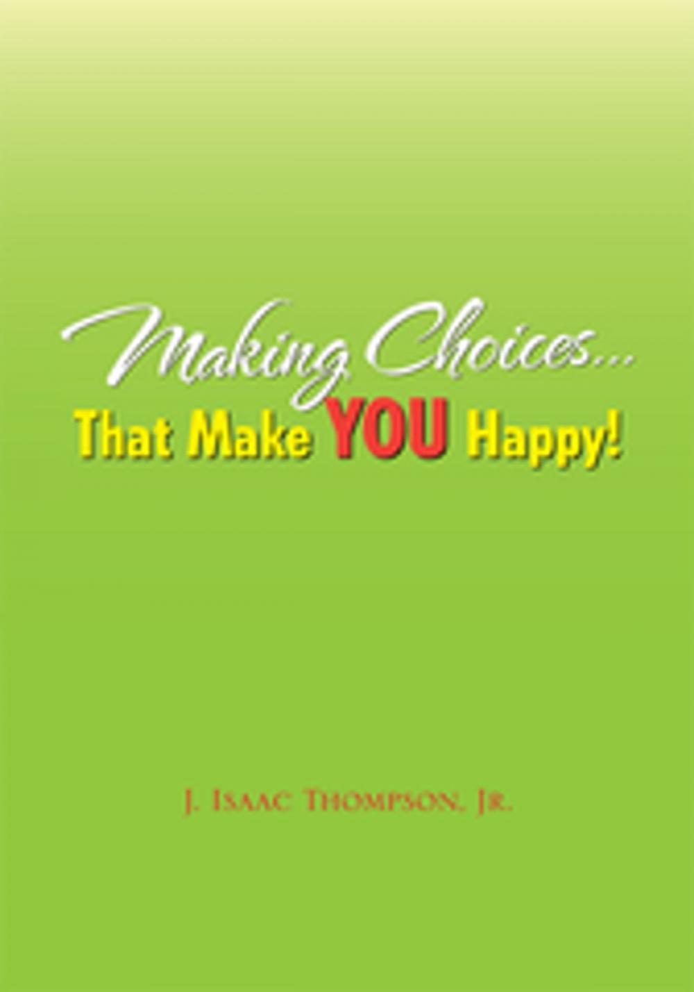 Big bigCover of Making Choices...That Make You Happy!